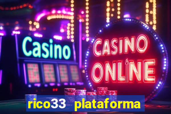 rico33 plataforma de jogos